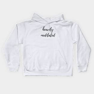 Heavily Meditated Kids Hoodie